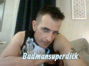 Badmansuperdick