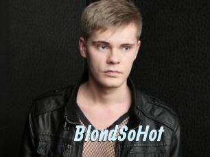 BlondSoHot