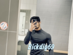 Bickdig69