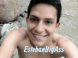 EstebanBigAss