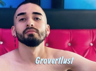 Grovertlust