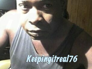 Keepingitreal76