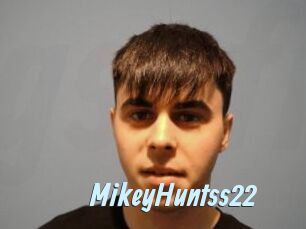 MikeyHuntss22