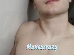 Makeucrazy