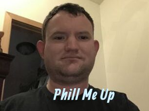 Phill_Me_Up