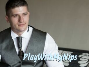 PlayWithMyNips