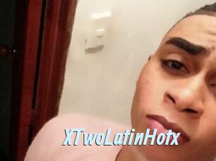 XTwoLatinHotx