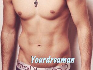 Yourdreaman